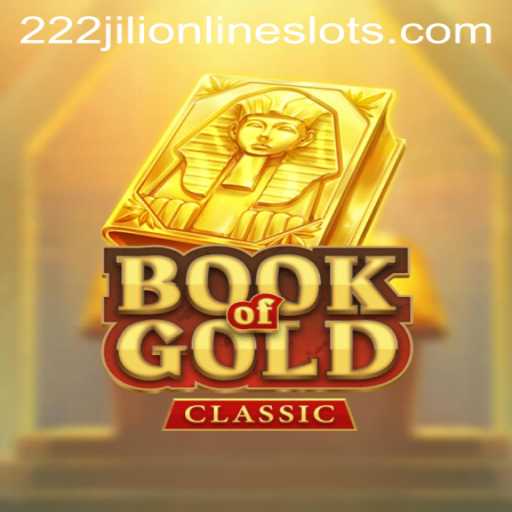 Discover the Exciting World of BookOfGoldClassic with 222jili