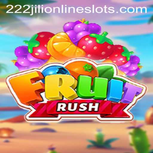 Explore FruitRush: An Exciting Adventure in the World of 222jili